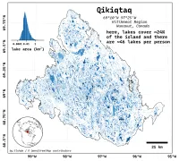 Map titled: 'Qikiqtaq 69°10ʹN 57°25ʹW, Kitikmeot Region, Nunavut, Canada' The island is irregularly shaped, with several larger bays/inlets. The island is covered with many, many lakes. The lakes have been coloured in a variety of blues. In the top left is a small histogram showing the distribution of lake areas, on a logarithmic scale: with mode of 0.01 km^2. In the bottom left is a map showing where Qikiqtaq is in the Canadian Arctic, above the rest of North America and to the west of Greenland. A scale bar in the bottom right corner is 25 km wide, indicating that the whole island is ~200 km across at it's widest point. Some text in upper right reads: 'here, lakes cover ~24% of the island and there are ~46 lakes per person'.